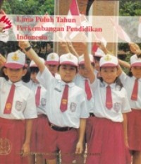 Lima Puluh Tahun Perkembangan Pendidikan Indonesia