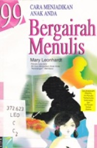 99 Cara Menjadikan Anak Anda Bergairah Menulis