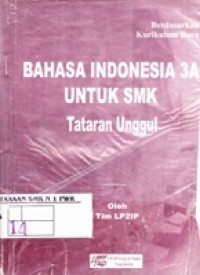 Bahasa Indonesia Untuk SMK 3A. Tataran Unggul