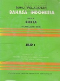 Buku Pelajaran Bahasa Indonesia SMKTA Jilid 1