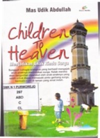 Children To Heaven. Menjadikan Anak Yang Rindu Surga
