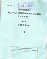 Diktat Pendidikan Sejarah Perjuangan Bangsa ( PSPB ) SMKTA 1