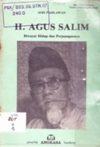 H. Agus Salim. Riwayat Hidup dan Perjuangannya