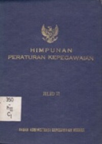 Himpunan Peraturan Kepegawaian Jilid II
