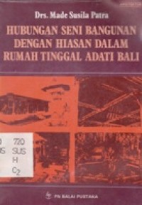 Hubungan Seni Bangunan Dengan Hiasan Dalam Rumah Tinggal Adati Bali
