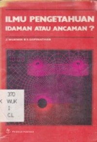 Ilmu Pengetahuan Idaman dan Ancaman