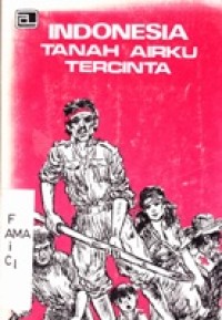 Indonesia Tanah Airku Tercinta