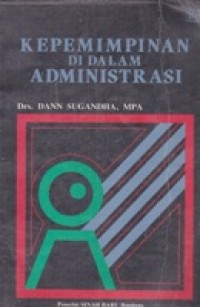 Kepemimpinan Di Dalam Administrasi