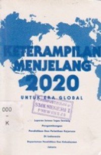 Ketrampilan Menjelang 2020 Untuk Era Global