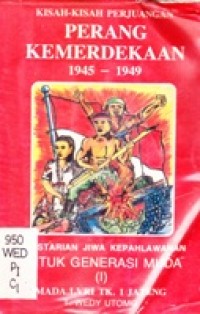 Kisah-kisah Perjuangan Perang Kemerdekaan 1945 -1949 Jilid 1