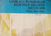 Lembaga Kesenian Jakarta Dies IX 1979 Belajar diluar Kelas