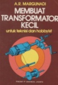 Membuat Transformator Kecil Untuk Teknisi dan Hobbyist