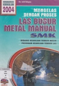 Mengelas dengan Proses Las Busur Metal Manual