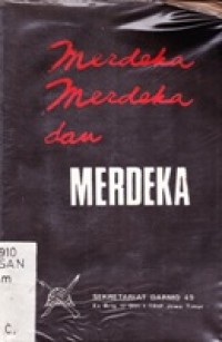 Merdeka Merdeka dan Merdeka