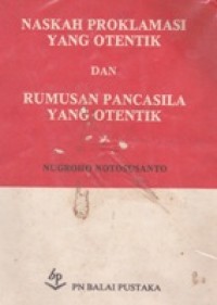 Naskah Proklamasi Yang Otentik dan Rumusan Pancasila yang Otentik