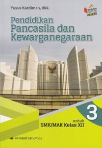 Pendidikan Pancasila dan Kewarganegaraan SMK/MAK Kls XII