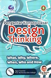 Pengantar Konsep Dasar Desaign Thinking (what,why,where,when,who and how)