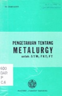 Pengetahuan Tentang Metalurgy