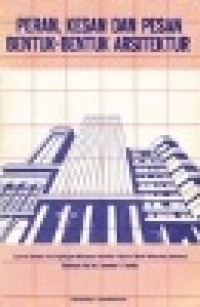 Peran, Kesan Dan Pesan Bentuk-bentuk Arsitektur
