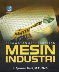 PERAWATAN DAN PERBAIKAN MESIN INDUSTRI