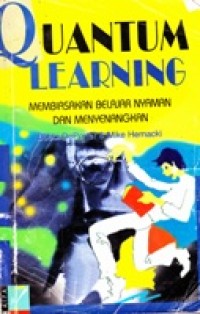 Quantum Learning: membiasakan belajar nyaman dan menyenangkan