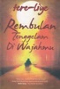REMBULAN TENGGELAM DI WAJAHMU