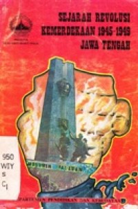Sejarah Revolusi Kemerdekaan 1945 - 1949 Jawa Tengah
