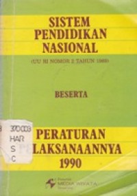 Sistem Penndidkan Nasional Beserta Peraturan Pelaksanaannya