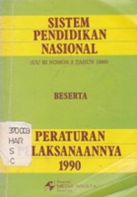 Sistem Pendidikan Nasional Beserta Peraturannya Pelaksanaannya