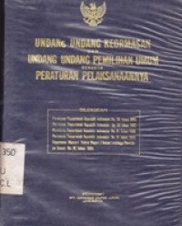 Undang-undang Keormasan dan Undang-undang Pemilu Beserta Peraturan Pelaksanaannya
