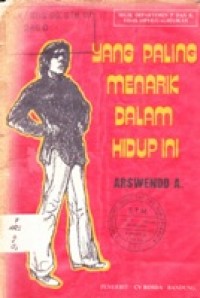 Yang Paling Menarik Dalam Hidup Ini