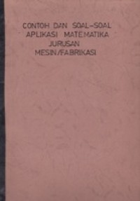 Contoh dan Soal-soal Aplikasi Matematika Jurusan Mesin - Fabrikasi