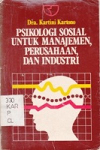 Psikologi Sosial Untuk Manajemen, Perusahaan, Dan Industri