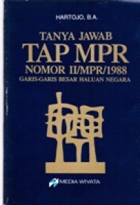 Tanya jawab Tap MPR Nomor II/MPR/1988 GBHN